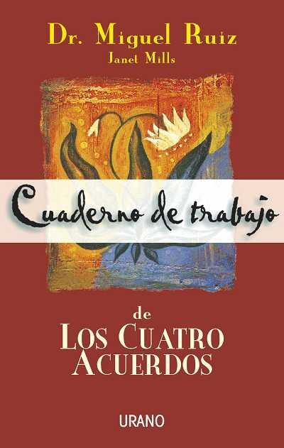 CUADERNO DE TRABAJO DE LOS CUATRO ACUERDOS | 9788479533922 | RUIZ, MIGUEL; J. MILLS | Llibreria Drac - Llibreria d'Olot | Comprar llibres en català i castellà online