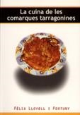 CUINA DE LES COMARQUES TARRAGONINES, LA | 9788495684387 | LLOVELL I FORTUNY, FELIX | Llibreria Drac - Llibreria d'Olot | Comprar llibres en català i castellà online