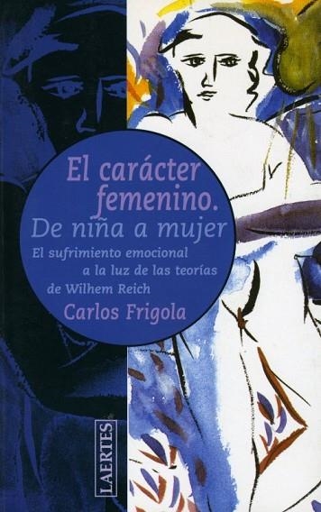 CARACTER FEMENINO, EL. DE NIÑA A MUJER | 9788475844756 | FRIGOLA, CARLOS | Llibreria Drac - Llibreria d'Olot | Comprar llibres en català i castellà online