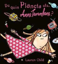 DE QUIN PLANETA ETS ANNA TARAMBANA | 9788484880370 | CHILD, LAUREN | Llibreria Drac - Llibreria d'Olot | Comprar llibres en català i castellà online