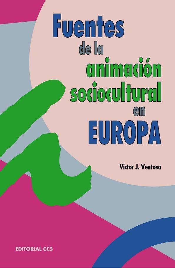 FUENTES DE LA ANIMACION SOCIOCULTURAL EN EUROPA | 9788483164907 | VENTOSA, VICTOR J. | Llibreria Drac - Llibreria d'Olot | Comprar llibres en català i castellà online