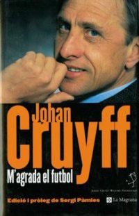 M'AGRADA EL FUTBOL | 9788482643847 | CRUYFF, JOHAN | Llibreria Drac - Librería de Olot | Comprar libros en catalán y castellano online