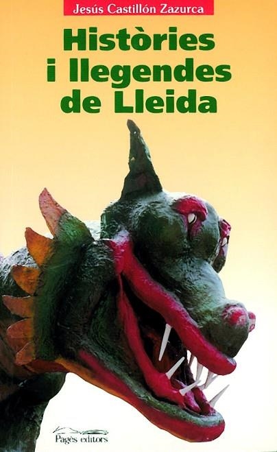 HISTORIES I LLEGENDES DE LLEIDA | 9788479358914 | CASTILLON ZAZURCA, JESUS | Llibreria Drac - Llibreria d'Olot | Comprar llibres en català i castellà online