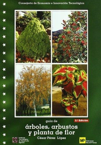 GUIA DE ARBOLES, ARBUSTOS Y PLANTA DE FLOR | 9788471149367 | PEREZ LOPEZ, CESAR | Llibreria Drac - Llibreria d'Olot | Comprar llibres en català i castellà online