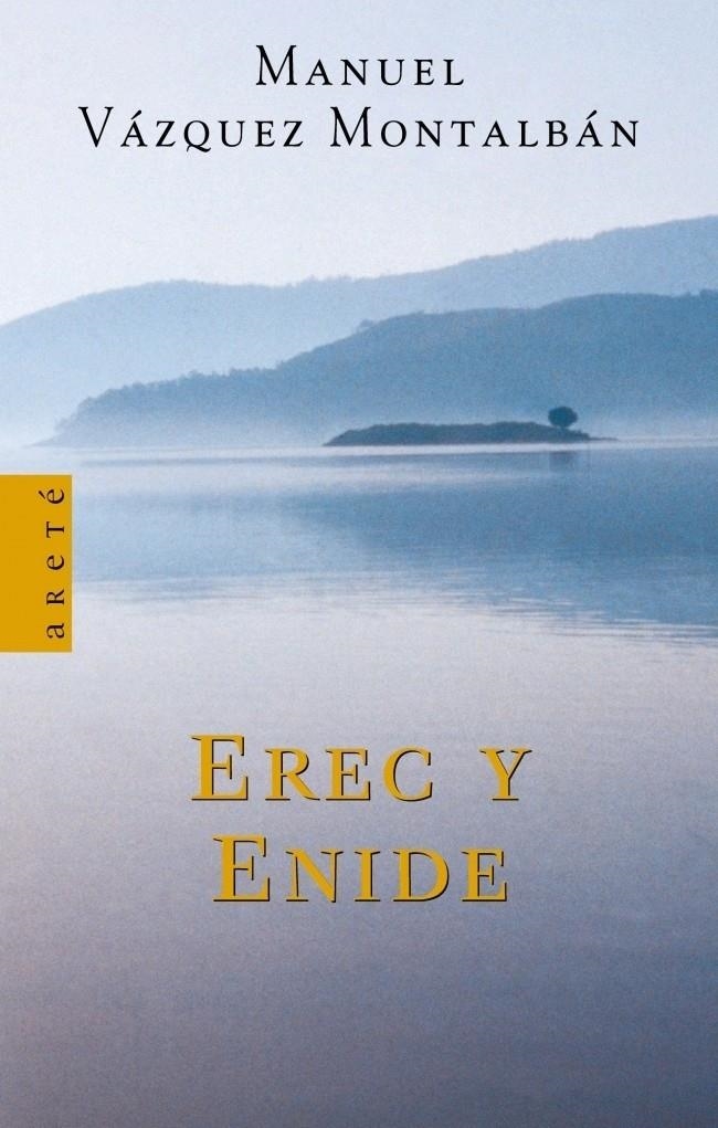 EREC Y ENIDE | 9788439708964 | VAZQUEZ MONTALBAN, MANUEL | Llibreria Drac - Llibreria d'Olot | Comprar llibres en català i castellà online