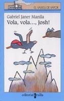 VOLA VOLA, JOSH! | 9788466102445 | JANER MANILA, GABRIEL | Llibreria Drac - Librería de Olot | Comprar libros en catalán y castellano online