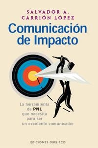 COMUNICACION DE IMPACTO | 9788477208693 | CARRION LOPEZ, SALVADOR A | Llibreria Drac - Llibreria d'Olot | Comprar llibres en català i castellà online