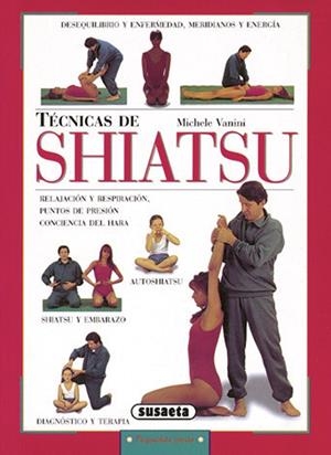 TECNICAS DE SHIATSU | 9788430599431 | VANINI, MICHELE | Llibreria Drac - Llibreria d'Olot | Comprar llibres en català i castellà online