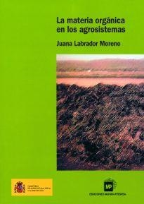 MATERIA ORGANICA EN LOS AGROSISTEMAS | 9788484760450 | LABRADOR MORENO, JUANA | Llibreria Drac - Llibreria d'Olot | Comprar llibres en català i castellà online