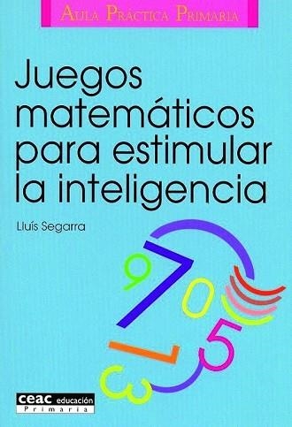 JUEGOS MATEMATICOS PARA ESTIMULAR LA INTELIGENCIA | 9788432986574 | SEGARRA, LLUIS | Llibreria Drac - Llibreria d'Olot | Comprar llibres en català i castellà online