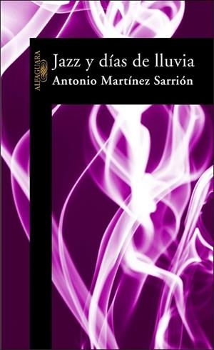 JAZZ Y DIAS DE LLUVIA | 9788420464329 | MARTINEZ SARRION, ANTONIO | Llibreria Drac - Llibreria d'Olot | Comprar llibres en català i castellà online