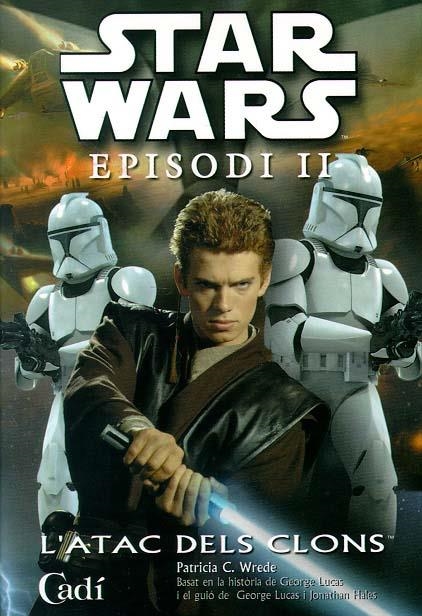 STAR WARS EPISODI II L'ATAC DELS CLONS | 9788447408139 | WREDE, PATRICIA C | Llibreria Drac - Llibreria d'Olot | Comprar llibres en català i castellà online