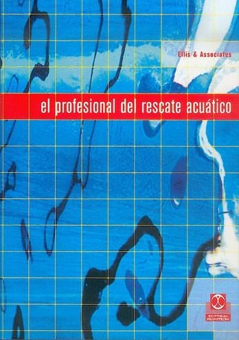 PROFESIONAL DEL RESCATE ACUATICO, EL | 9788480195850 | ELLIS & ASSOCIATES | Llibreria Drac - Llibreria d'Olot | Comprar llibres en català i castellà online