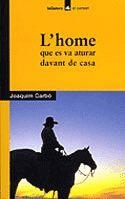 HOME QUE ES VA ATURAR DAVANT DE CASA, L' | 9788424682514 | CARBO, JOAQUIM | Llibreria Drac - Llibreria d'Olot | Comprar llibres en català i castellà online