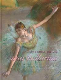 VAIG SOMIAR QUE ERA UNA BALLARINA | 9788484880639 | DEGAS, EDGAR | Llibreria Drac - Llibreria d'Olot | Comprar llibres en català i castellà online