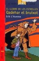 LLIBRE DE LES ESTRELLES QADEHAR EL BRUIXOT | 9788466104289 | HOMME, ERIK L' | Llibreria Drac - Llibreria d'Olot | Comprar llibres en català i castellà online