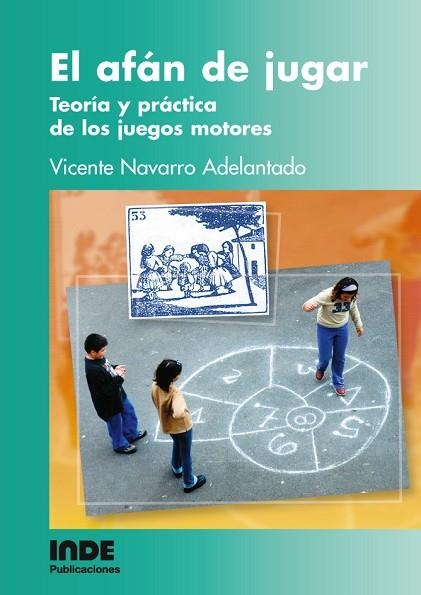 AFAN DE JUGAR, EL.  TEORIA Y PRACTICA DE LOS JUEGOS MOTORES | 9788497290180 | NAVARRO ADELANTADO, VICENTE | Llibreria Drac - Llibreria d'Olot | Comprar llibres en català i castellà online