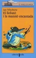 LLOBATO I LA MANSIO ENCANTADA, EL | 9788466104272 | WHYBROW, IAN | Llibreria Drac - Llibreria d'Olot | Comprar llibres en català i castellà online