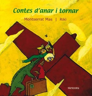 CONTES D'ANAR I TORNAR | 9788495623195 | MAS, MONTSERRAT; RIKI | Llibreria Drac - Llibreria d'Olot | Comprar llibres en català i castellà online