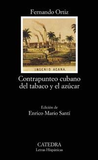 CONTRAPUNTEO CUBANO DEL TABACO Y EL AZUCAR | 9788437619873 | ORTIZ, FERNANDO | Llibreria Drac - Llibreria d'Olot | Comprar llibres en català i castellà online