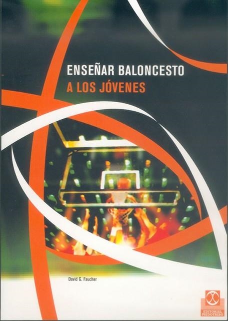 ENSEÑAR BALONCESTO A LOS JOVENES | 9788480196512 | FAUCHER, DAVID G. | Llibreria Drac - Llibreria d'Olot | Comprar llibres en català i castellà online