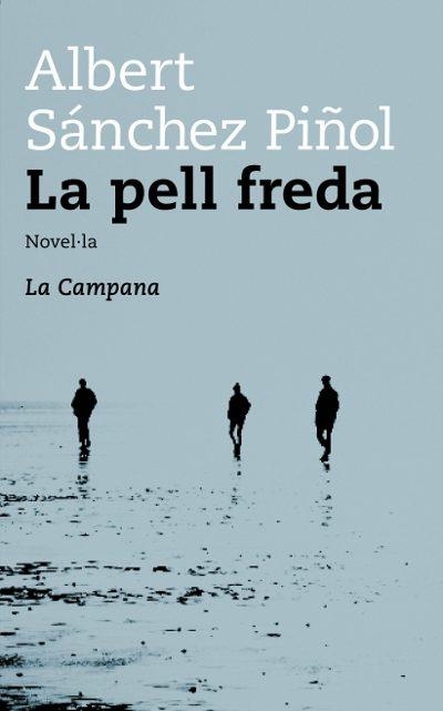 PELL FREDA, LA | 9788495616258 | SANCHEZ PIÑOL, ALBERT | Llibreria Drac - Llibreria d'Olot | Comprar llibres en català i castellà online