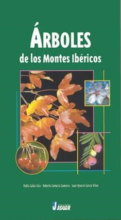 ARBOLES DE LOS MONTES IBERICOS | 9788495537317 | GALAN CELA, PABLO I ALTRES | Llibreria Drac - Llibreria d'Olot | Comprar llibres en català i castellà online