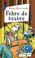 FEBRE DE TEATRE | 9788466104722 | MINTE-KONIG, BIANKA | Llibreria Drac - Llibreria d'Olot | Comprar llibres en català i castellà online