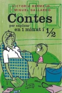 CONTES PER EXPLICAR EN 1 MINUT I 1/2 | 9788482644219 | BERMEJO, VICTORIA; M. GALLARDO | Llibreria Drac - Llibreria d'Olot | Comprar llibres en català i castellà online