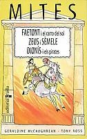 FAETONT I EL CARRO DEL SOL; ZEUS I SEMELE; DIONIS I PIRATES | 9788466105071 | MCCAUGHREAN, GERALDINE; T. ROSS | Llibreria Drac - Llibreria d'Olot | Comprar llibres en català i castellà online