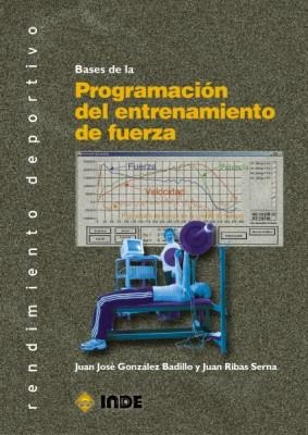 BASES DE LA PROGRAMACION DEL ENTRENAMIENTO DE FUERZA | 9788497290135 | GONZALEZ BADILLO, JUAN JOSE; J. RIBAS | Llibreria Drac - Llibreria d'Olot | Comprar llibres en català i castellà online