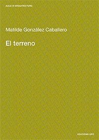 TERRENO, EL | 9788483015308 | GONZALEZ CABALLERO, MATILDE | Llibreria Drac - Llibreria d'Olot | Comprar llibres en català i castellà online