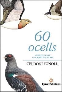 60 OCELLS COMUNS I RARS I DE NOMS SINGULARS | 9788487334443 | FONOLL, CELDONI | Llibreria Drac - Llibreria d'Olot | Comprar llibres en català i castellà online