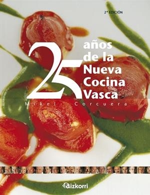 25 AÑOS DE LA NUEVA COCINA VASCA | 9788482639055 | CORCUERA, MIKEL | Llibreria Drac - Llibreria d'Olot | Comprar llibres en català i castellà online