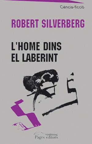 HOME DINS EL LABERINT, L' | 9788479359744 | SILVERBERG, ROBERT | Llibreria Drac - Llibreria d'Olot | Comprar llibres en català i castellà online