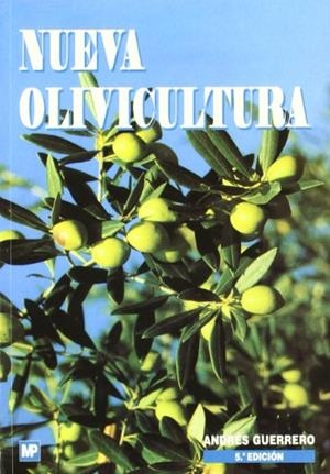 NUEVA OLIVICULTURA | 9788484761181 | GUERRERO, ANDRES | Llibreria Drac - Llibreria d'Olot | Comprar llibres en català i castellà online