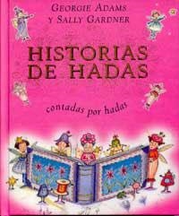 HISTORIAS DE HADAS CONTADAS POR HADAS | 9788484880721 | ADAMS, GEORGIE; S. GARDNER | Llibreria Drac - Llibreria d'Olot | Comprar llibres en català i castellà online