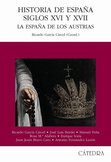 HISTORIA DE ESPAÑA SIGLOS XVI Y XVII LA ESPAÑA DE LOS AUSTRI | 9788437620213 | GARCIA CARCEL, RICARDO | Llibreria Drac - Llibreria d'Olot | Comprar llibres en català i castellà online