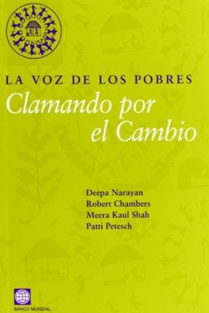 VOZ DE LOS POBRES, LA.  CLAMANDO POR EL CAMBIO | 9788484761068 | NARAYAN; CHAMBERS; SHAH; PETESCH | Llibreria Drac - Llibreria d'Olot | Comprar llibres en català i castellà online