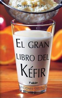 GRAN LIBRO DEL KEFIR, EL | 9788477209836 | ZITTLAU, JORG | Llibreria Drac - Llibreria d'Olot | Comprar llibres en català i castellà online