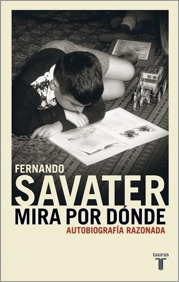 MIRA POR DONDE.  AUTOBIOGRAFIA RAZONADA | 9788430604982 | SAVATER, FERNANDO | Llibreria Drac - Llibreria d'Olot | Comprar llibres en català i castellà online