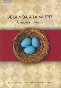 DE LA VIDA A LA MUERTE. CIENCIA Y BIOETICA | 9788483230732 | THOMASMA, DAVID C. Y KUSHNER, THOMASINE | Llibreria Drac - Llibreria d'Olot | Comprar llibres en català i castellà online