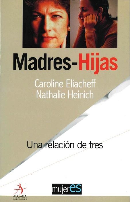 MADRES - HIJAS | 9788496107076 | ELIACHEFF, CAROLINE; N. HEINICH | Llibreria Drac - Llibreria d'Olot | Comprar llibres en català i castellà online