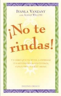 NO TE RINDAS | 9788477209126 | VANZANT, IYANLA; A. WILCOTS | Llibreria Drac - Llibreria d'Olot | Comprar llibres en català i castellà online