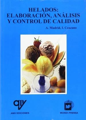 HELADOS : ELABORACION, ANALISIS Y CONTROL DE CALIDAD | 9788484761310 | MADRID, A.; I. CENZANO | Llibreria Drac - Llibreria d'Olot | Comprar llibres en català i castellà online