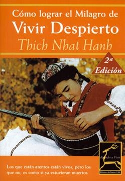 COMO LOGRAR EL MILAGRO DE VIVIR DESPIERTO | 9788495537539 | THICH NHAT HANH | Llibreria Drac - Llibreria d'Olot | Comprar llibres en català i castellà online