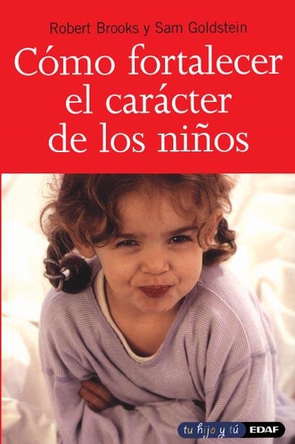 COMO FORTALECER EL CARACTER DE LOS NIÑOS | 9788441412798 | BROOKS, ROBERT; S. GOLDSTEIN | Llibreria Drac - Llibreria d'Olot | Comprar llibres en català i castellà online