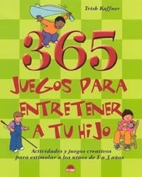 365 JUEGOS PARA ENTRETENER A TU HIJO | 9788497540636 | KUFFNER, TRISH | Llibreria Drac - Llibreria d'Olot | Comprar llibres en català i castellà online