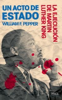 ACTO DE ESTADO, UN : EJECUCION DE MARTIN LUTHER KING | 9788495440426 | PEPPER, WILLIAM F. | Llibreria Drac - Llibreria d'Olot | Comprar llibres en català i castellà online