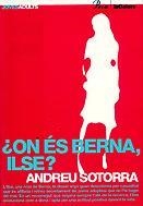 ON ES BERNA, ILSE ? | 9788424640569 | SOTORRA, ANDREU | Llibreria Drac - Llibreria d'Olot | Comprar llibres en català i castellà online